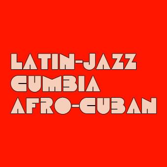 Latin-jazz / Cumbia / Afro-cuban