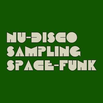 Nu-disco / Sampling / Space-funk